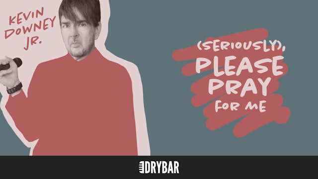 Kevin Downey Jr: (Seriously), Please Pray For Me