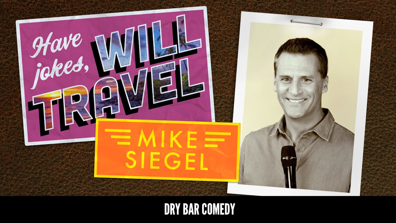Mike Siegel: Have Jokes, Will Travel