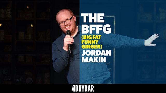 Jordan Makin: The BFFG (The Big Fat Funny Ginger)