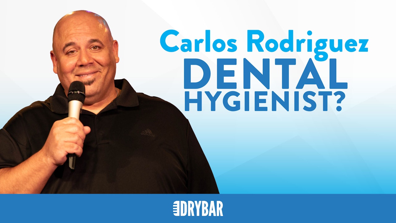 Carlos Rodriguez: Dental Hygienist?