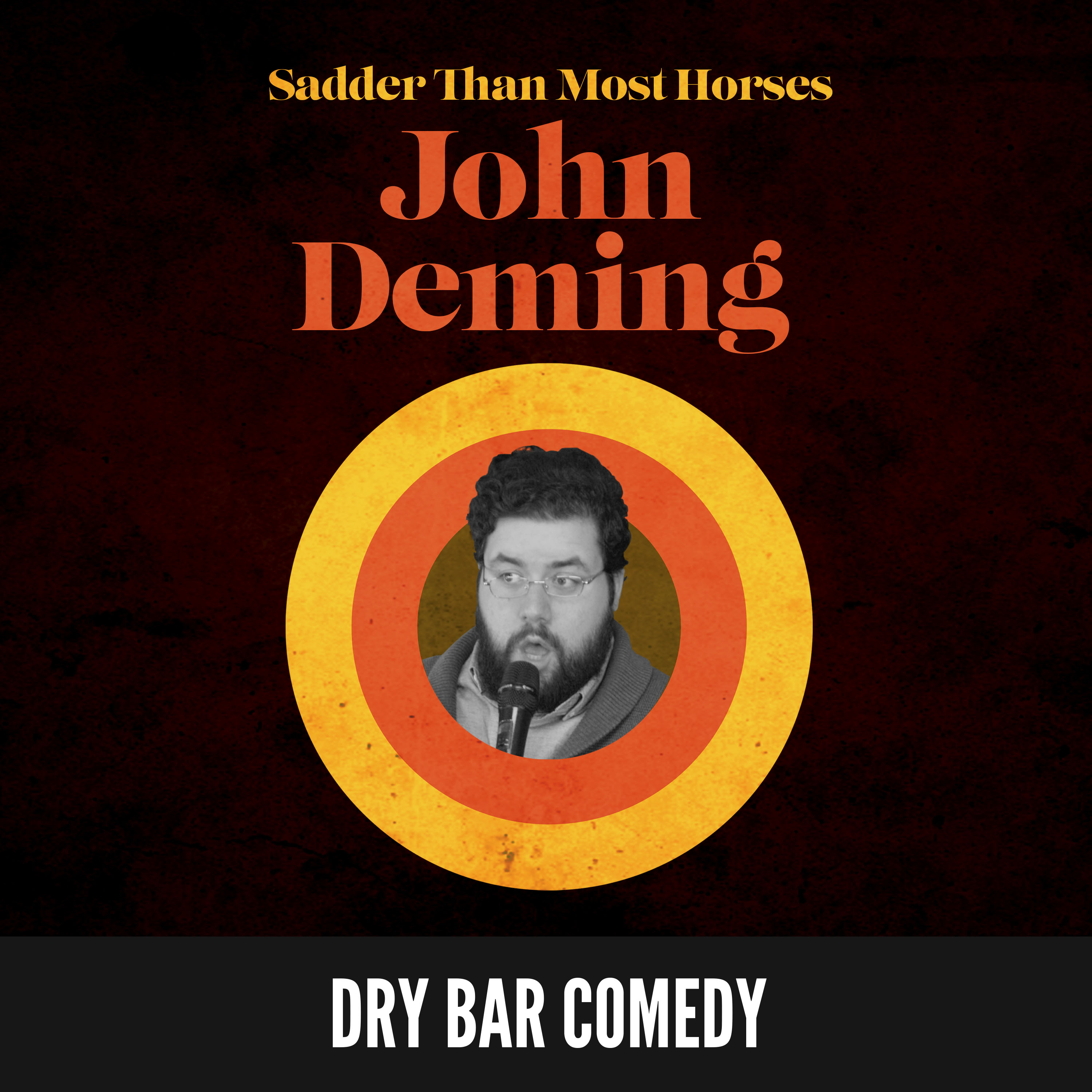 John Deming: Sadder Than Most Horses