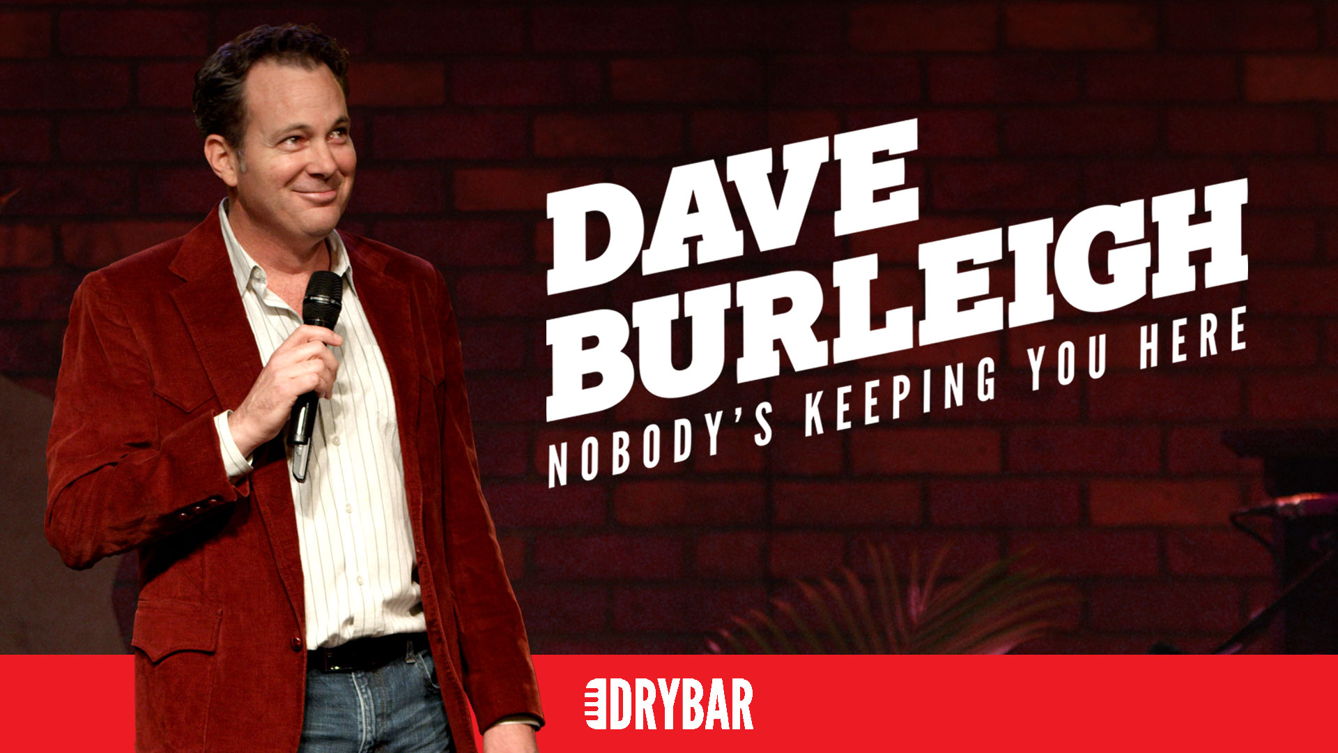 Dave Burleigh: Nobody's Keeping You Here