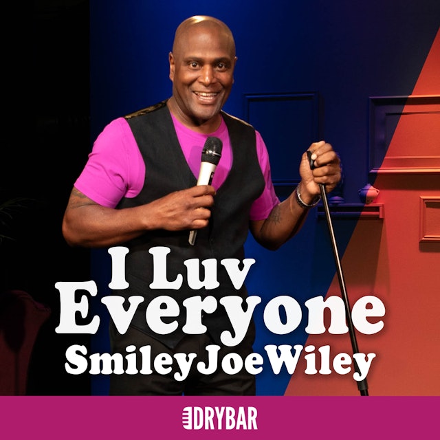 Smiley Joe Wiley: I Luv Everyone