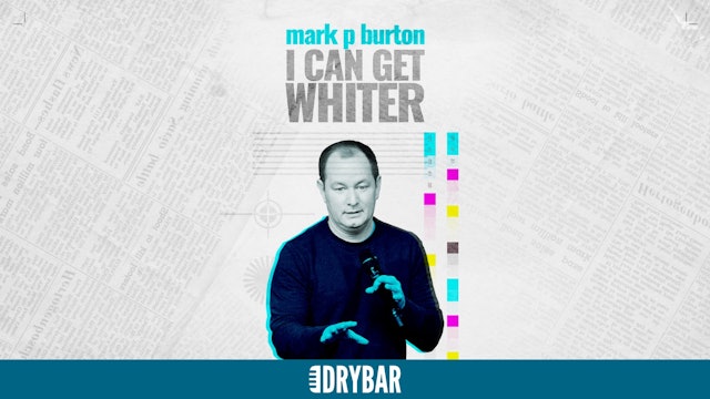 Mike P. Burton: I Can Get Whiter