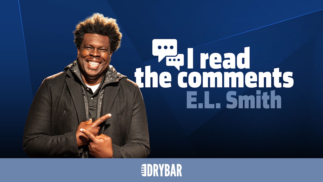 E.L. Smith: I Read The Comments