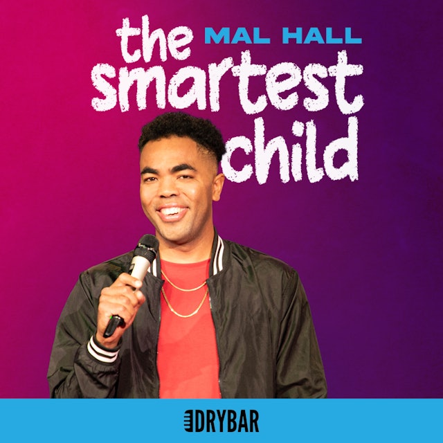 Mal Hall: The Smartest Child