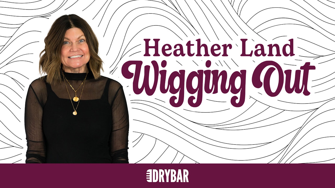 Heather Land: Wigging Out