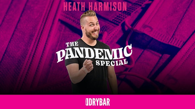 Heath Harmison: The Pandemic Special