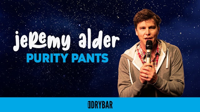 August 10th - Jeremy Alder: Purity Pants