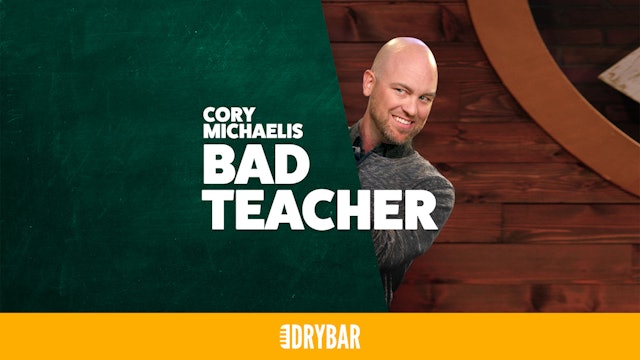 Cory Michaelis: Bad Teacher