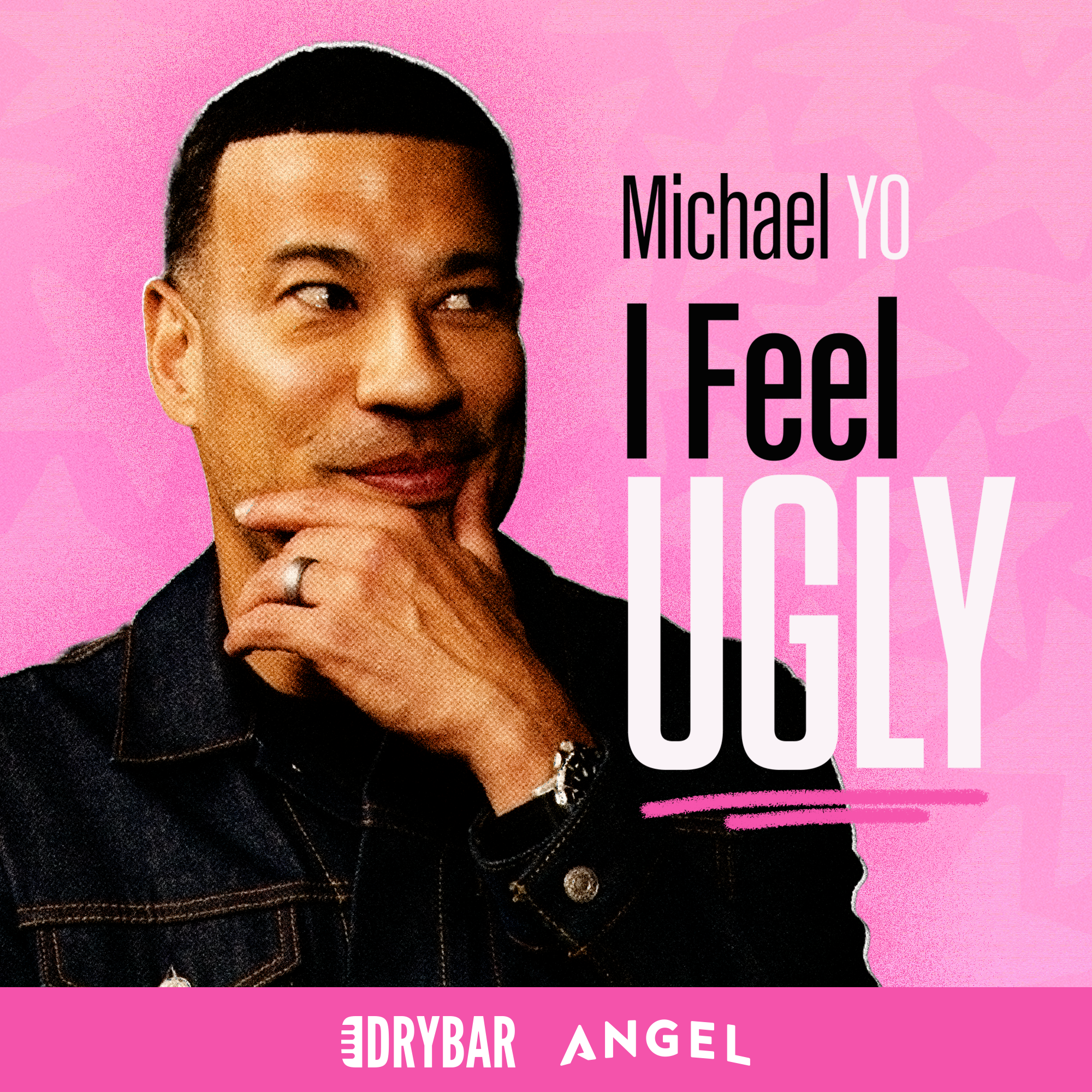 Michael Yo: I Feel Ugly