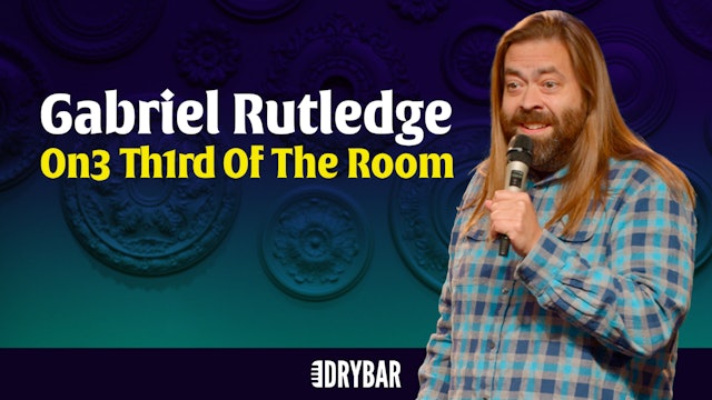 Gabriel Rutledge: One Third Of The Room