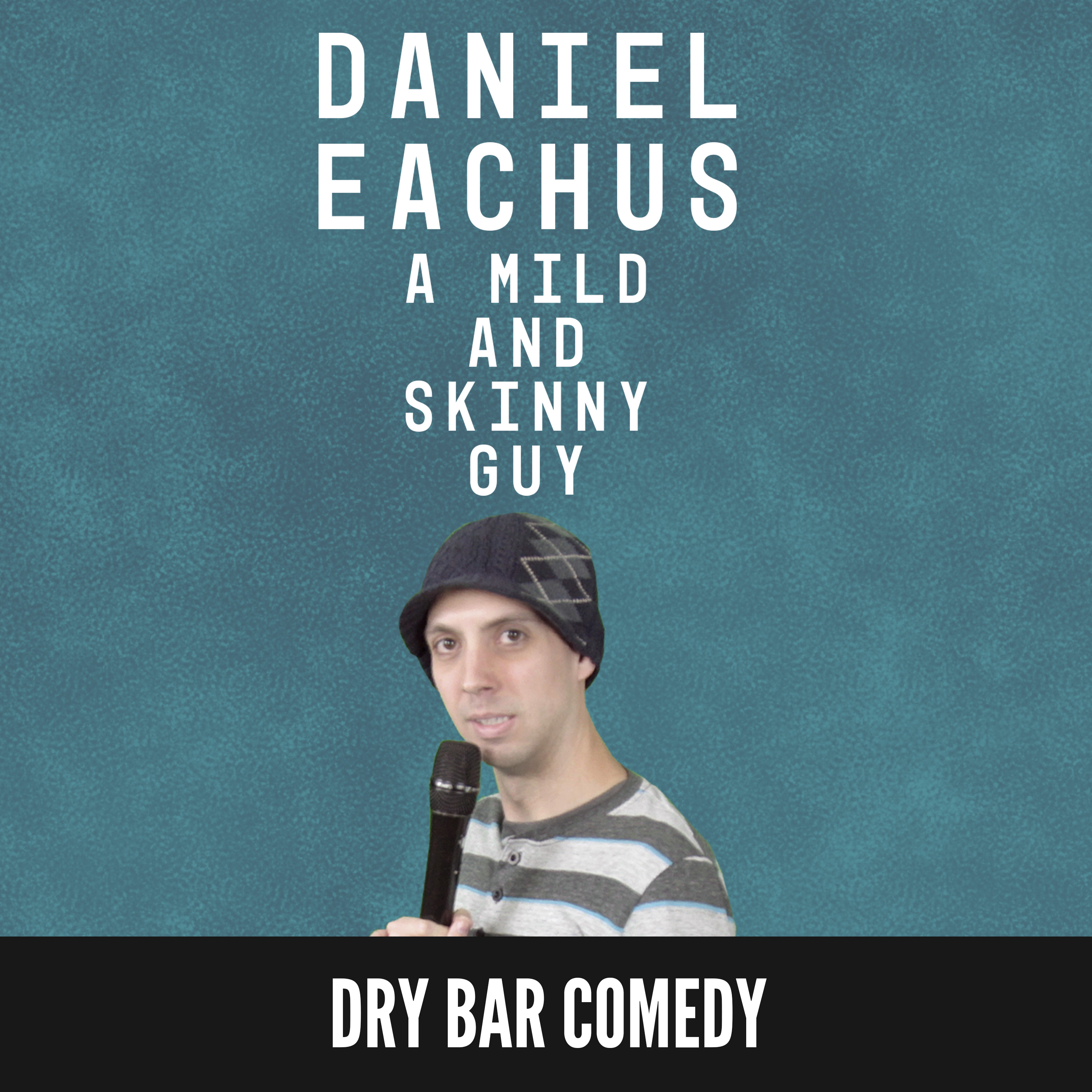 Daniel Eachus: A Mild And Skinny Guy