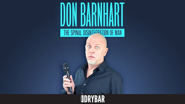 Don Barnhart: The Spinal Disintergration of Man