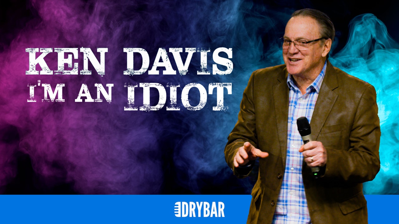 Ken Davis: I'm An Idiot