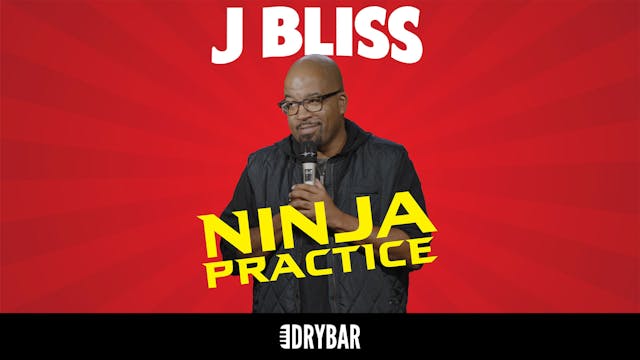 J Bliss: Ninja Practice