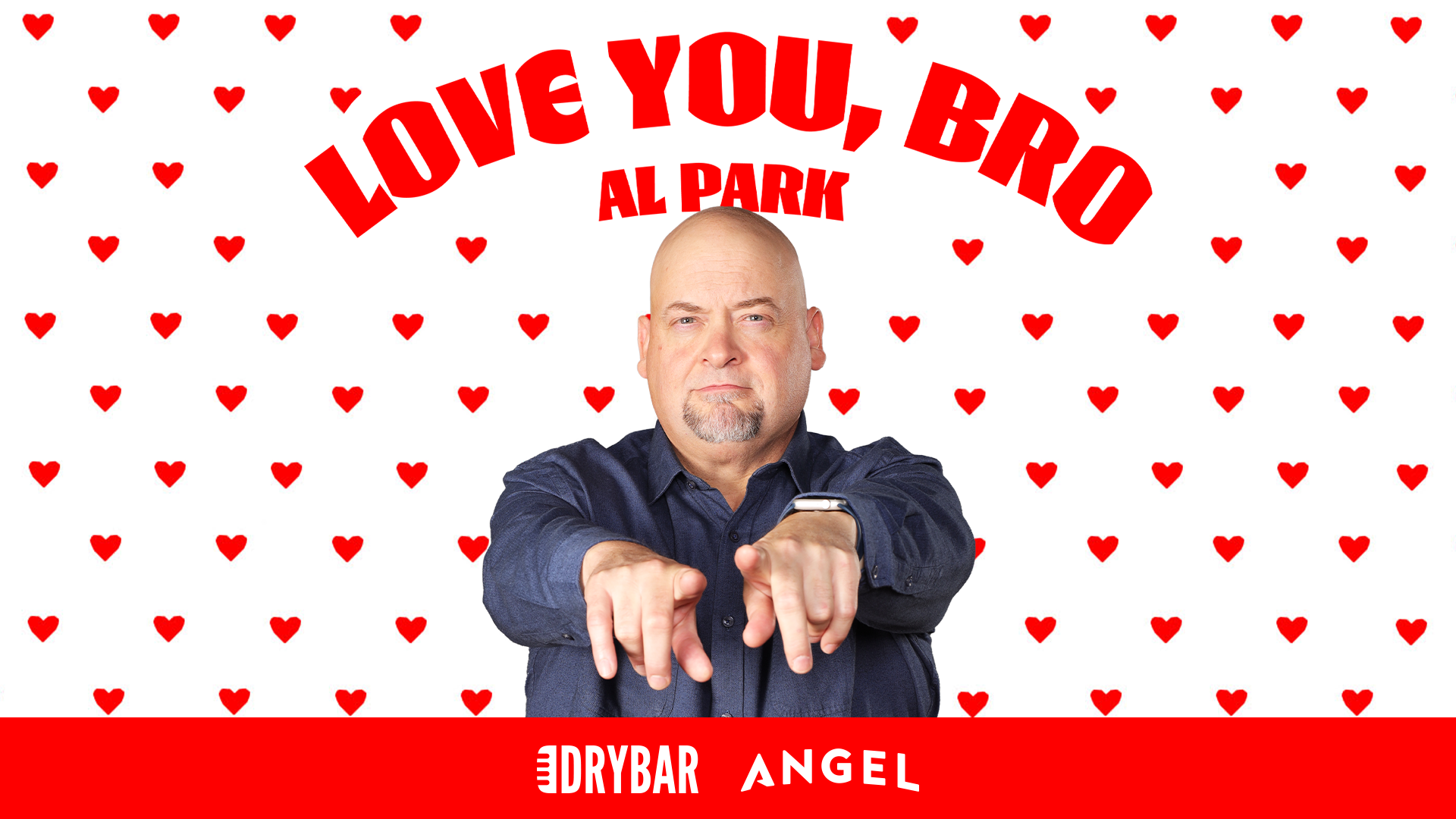 Al Park: Love You, Bro