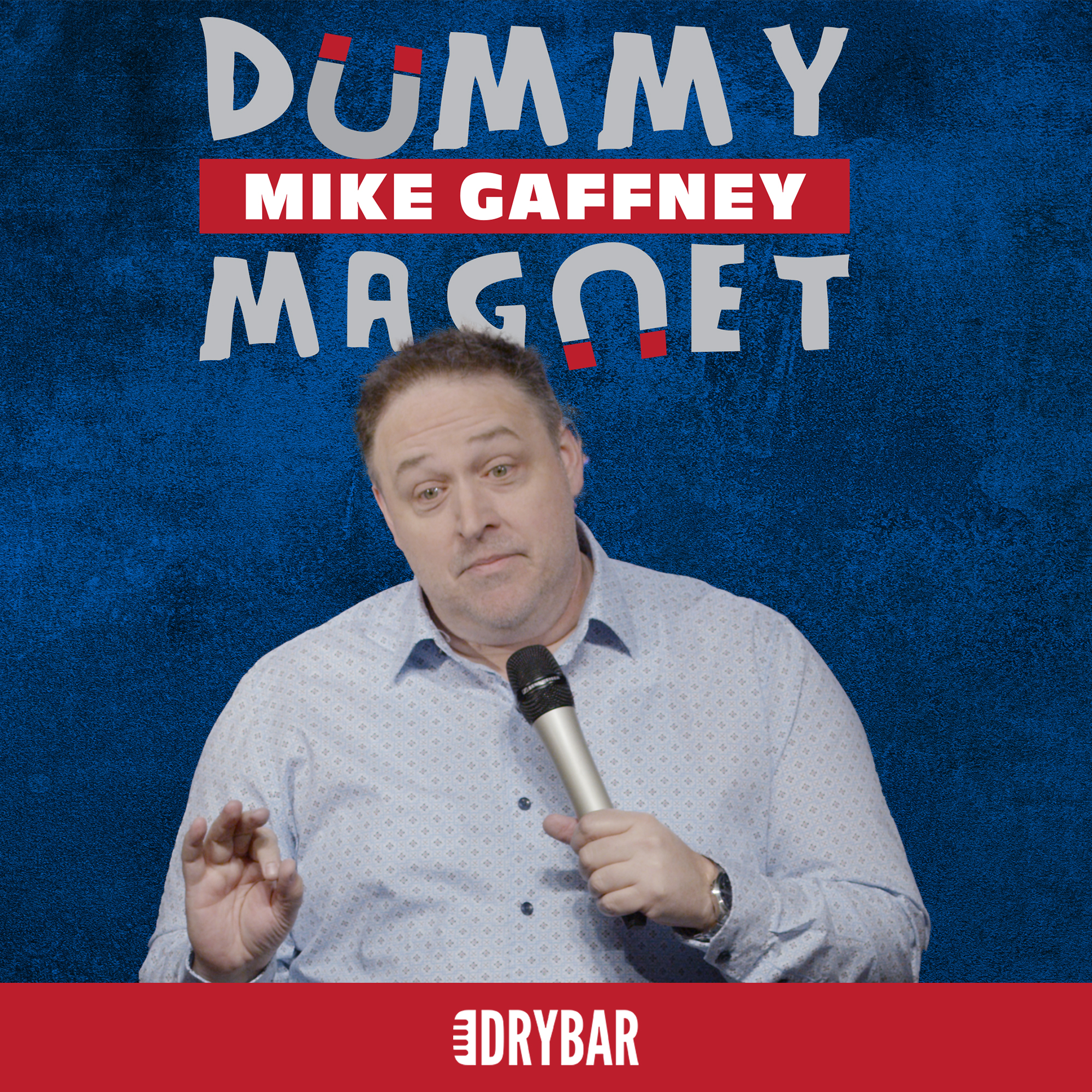 Mike Gaffney: Dummy Magnet