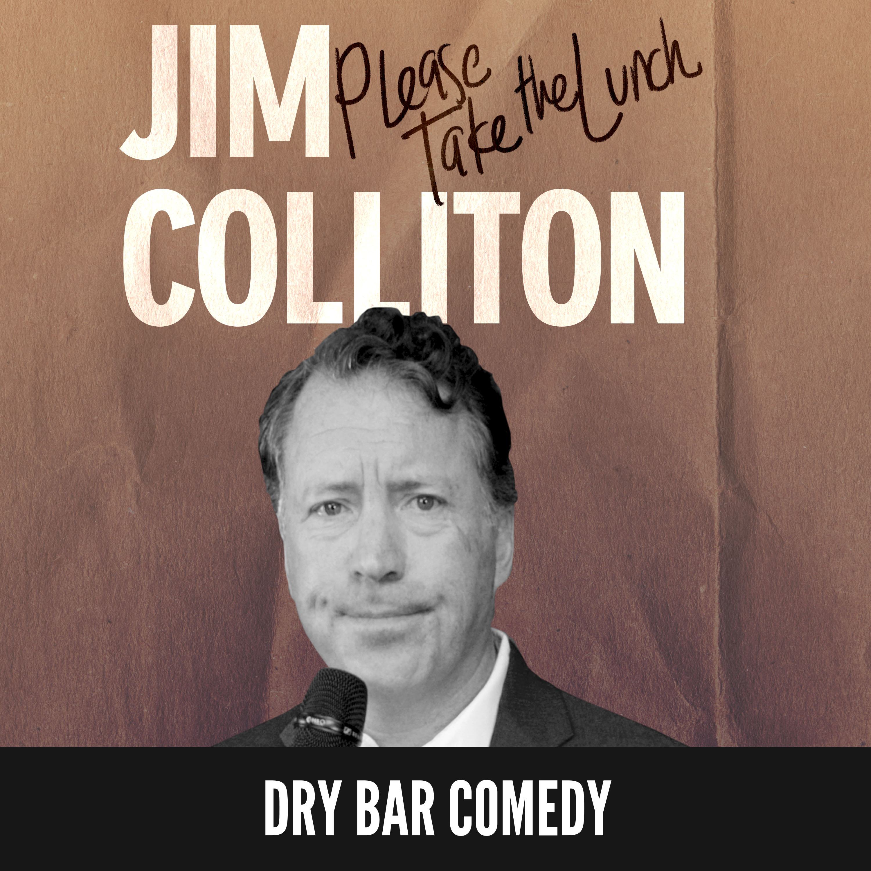 Jim Colliton: Please Take The Lunch
