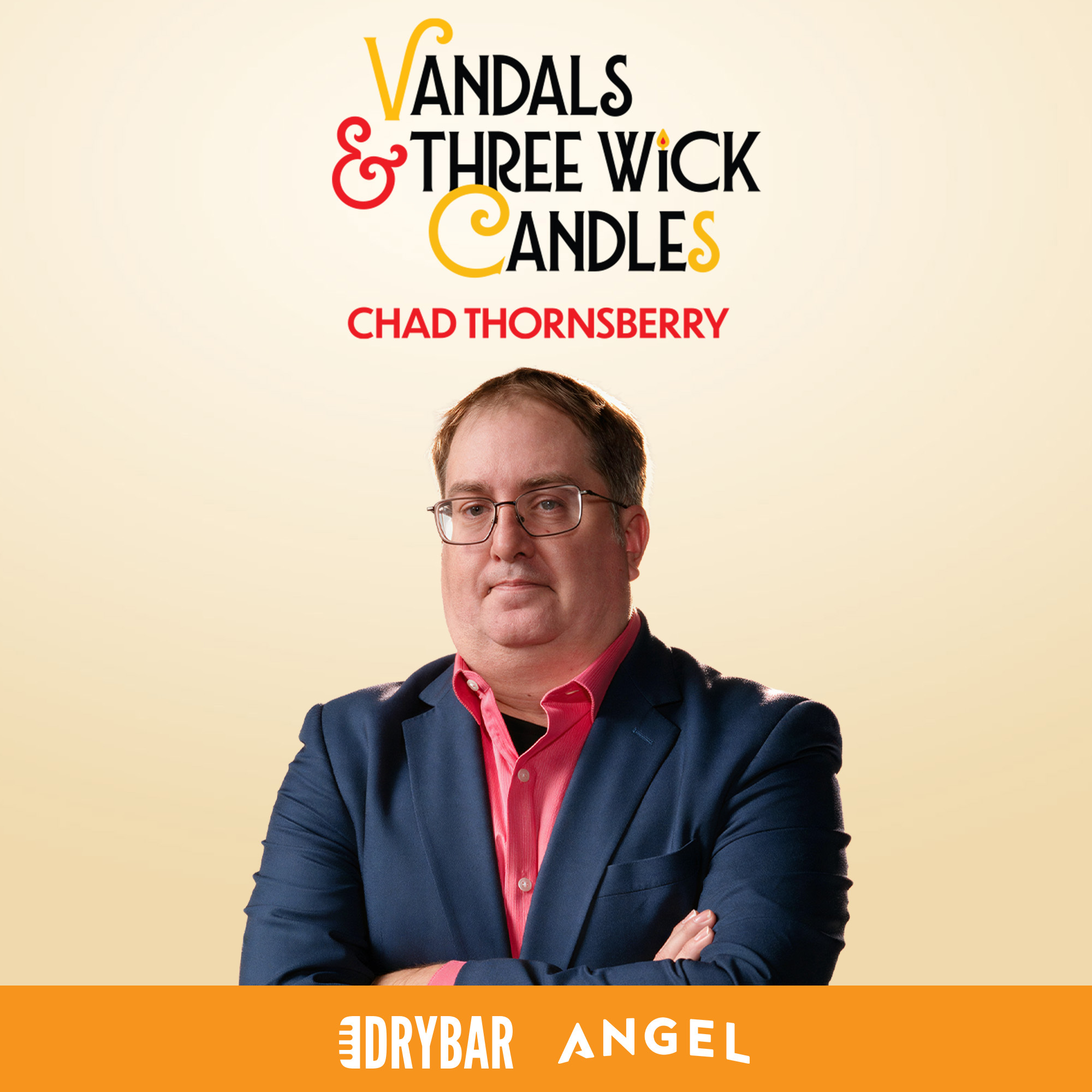 Chad Thornsberry: Vandals & Three Wick Candles