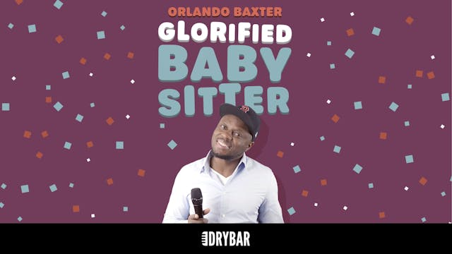 Glorified Baby Sitter