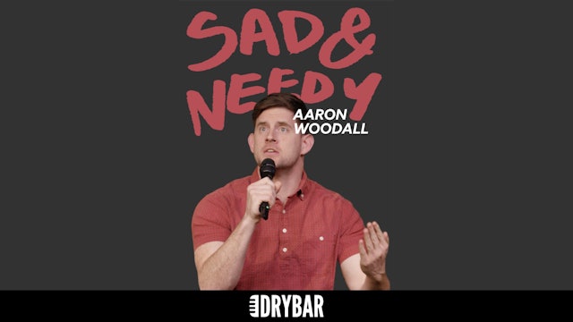 Aaron Woodall: Sad And Needy