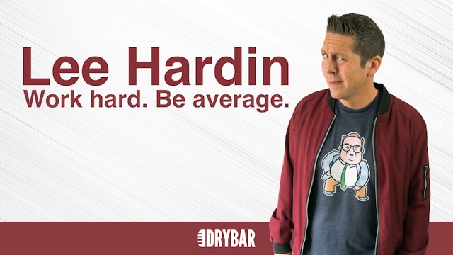 Lee Hardin: Work Hard. Be Average.