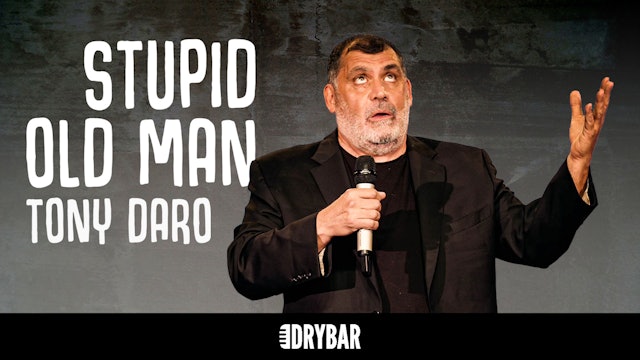 Tony Daro: Stupid Old Man