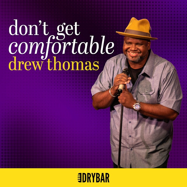 Drew Thomas: Don't Get Comfortable