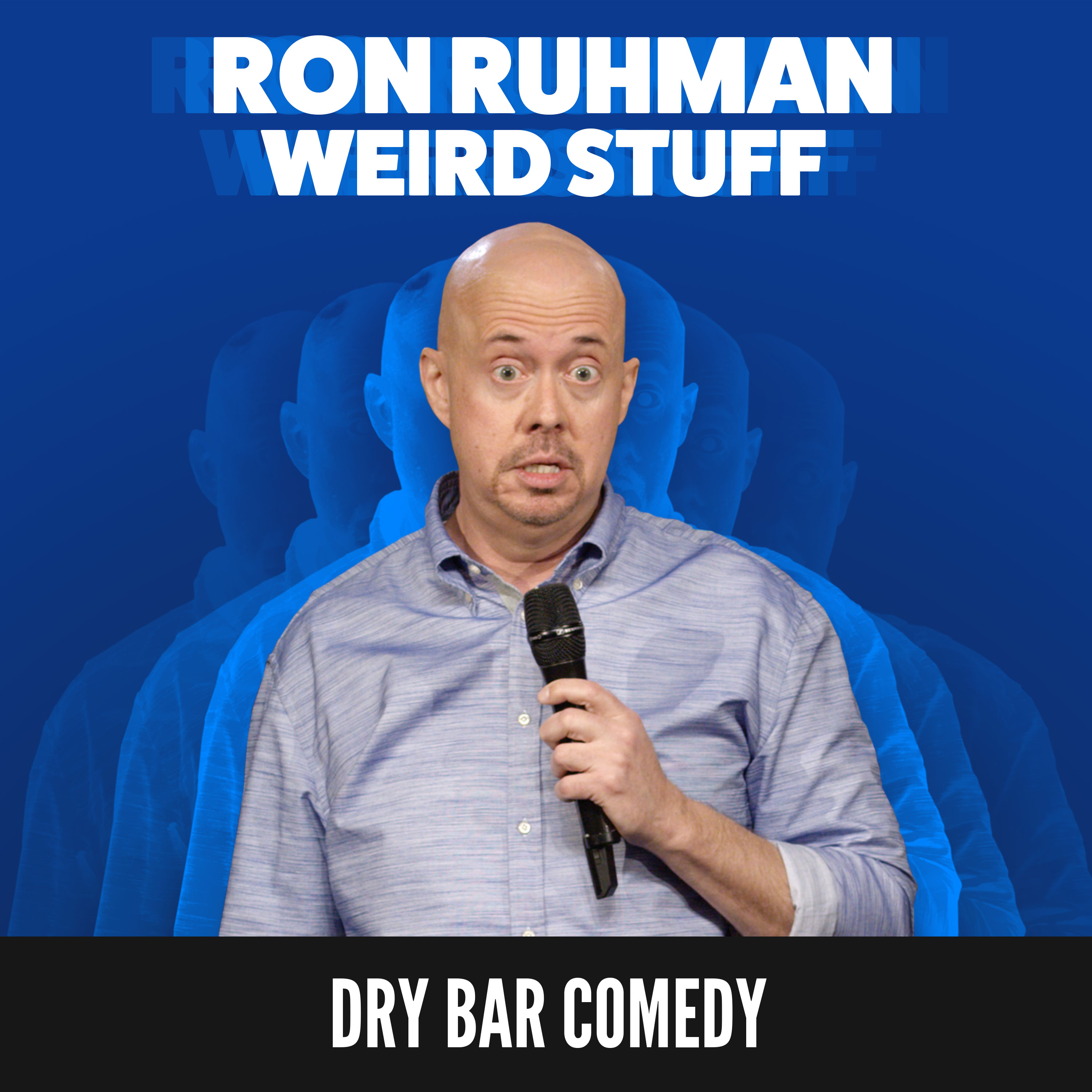 Ron Ruhman: Weird Stuff