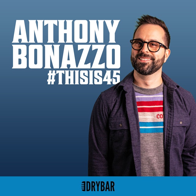 Anthony Bonazzo: #Thisis45