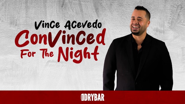 Vince Acevedo: ConVinced For The Night