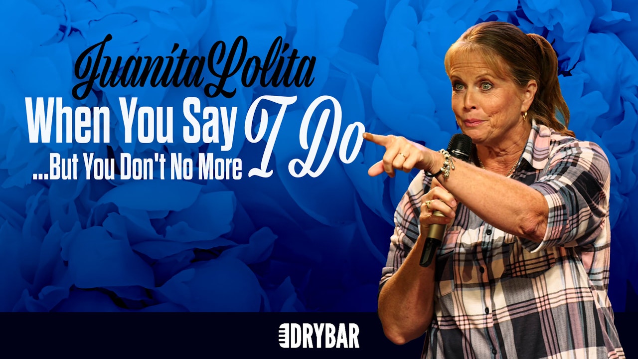 Juanita Lolita: When You Say I Do... But You Don't No More