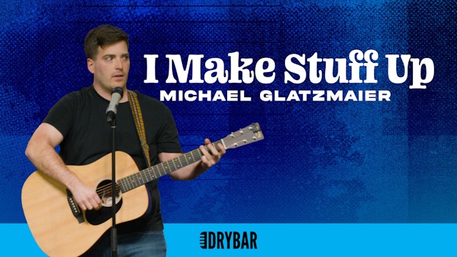Michael Glatzmaier: I Make Stuff Up
