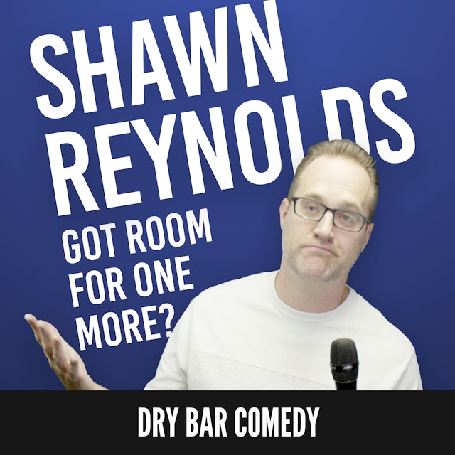 Shawn Reynolds: Got Room For One More?