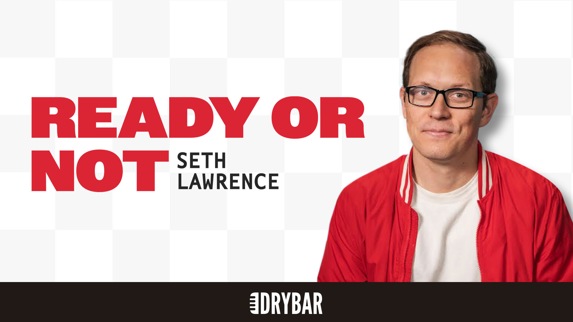 Seth Lawrence: Ready or Not