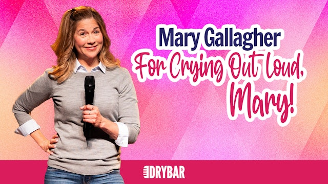 Mary Gallagher: For Crying Out Loud, Mary!