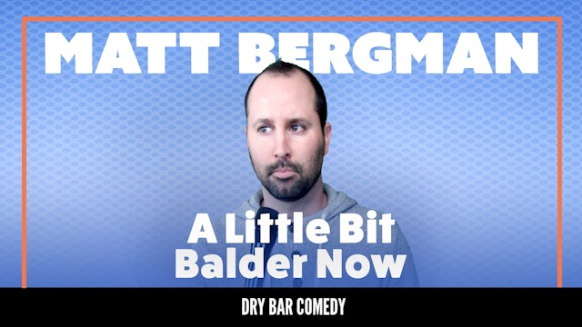 Matt Bergman: A Little Bit Balder Now