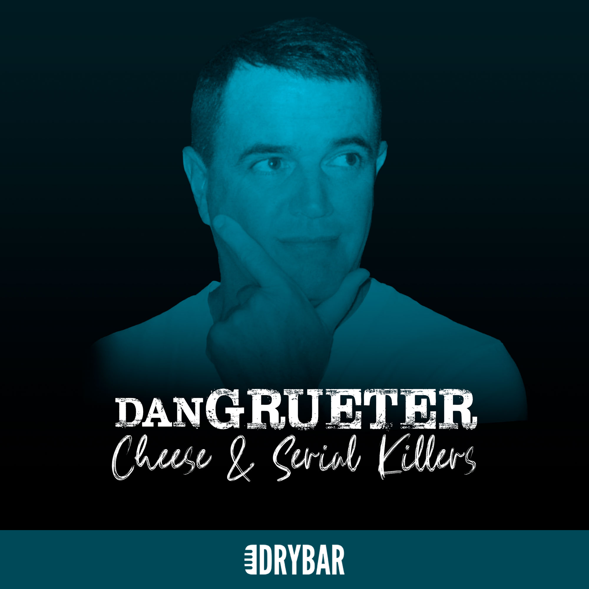 Dan Grueter: Cheese & Serial Killers