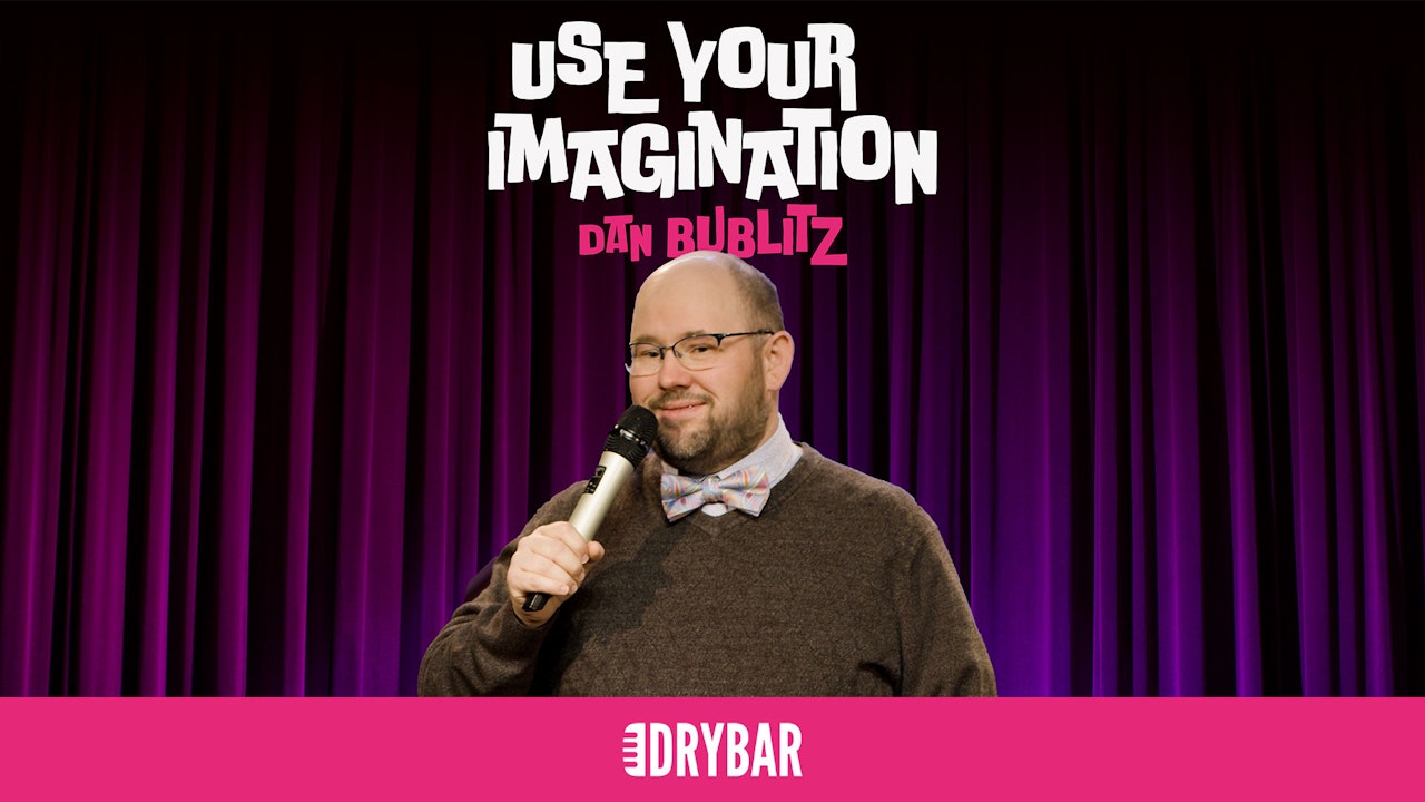Dan Bublitz: Use Your Imagination