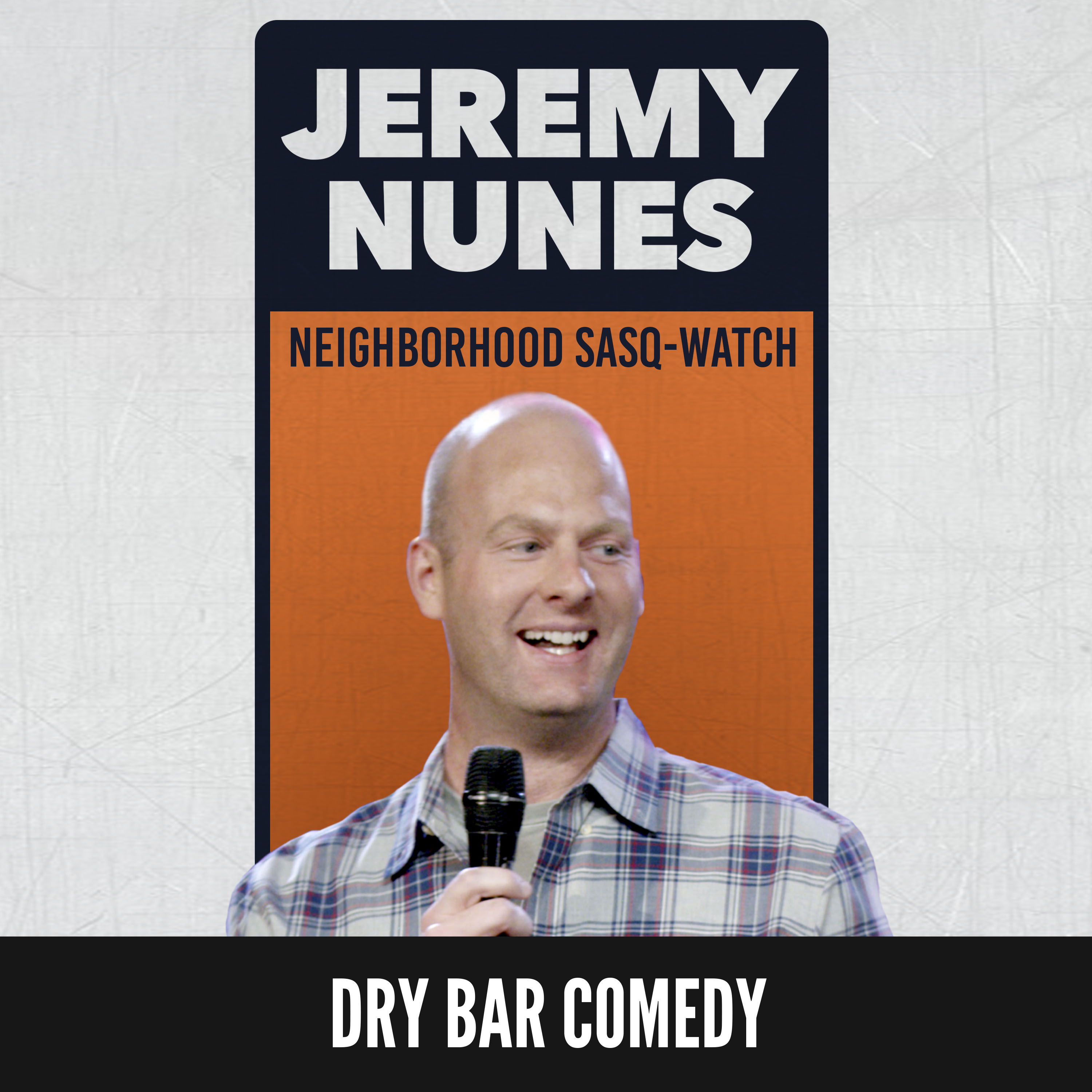 Jeremy Nunes: Neighborhood Sasq-Watch