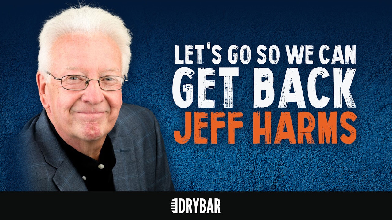 Jeff Harms: Let's Go So We Can Get Back