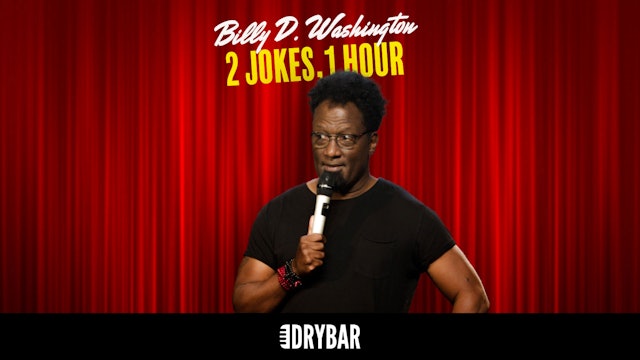 Billy D. Washington: 2 Jokes, 1 Hour