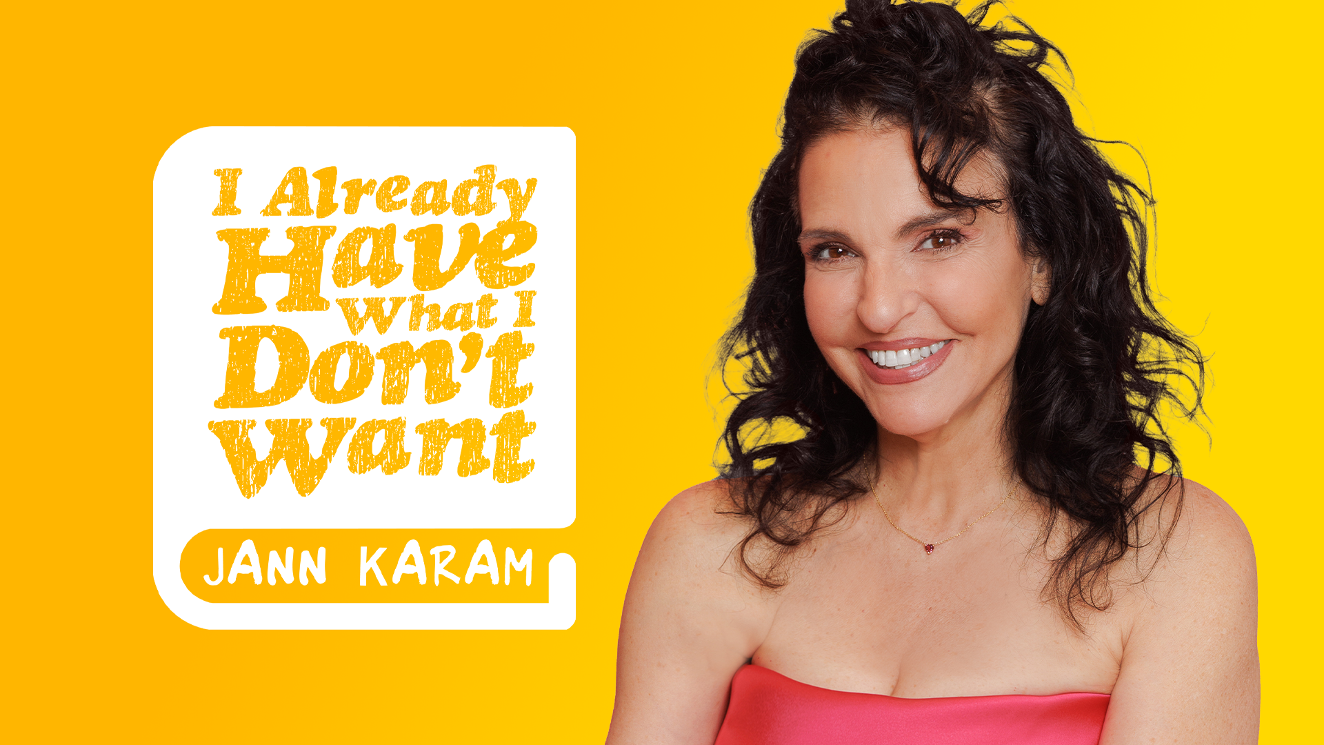 Jann Karam: I Already Have What I Don't Want