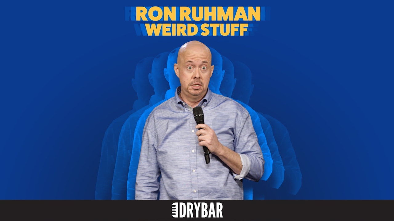 Ron Ruhman: Weird Stuff