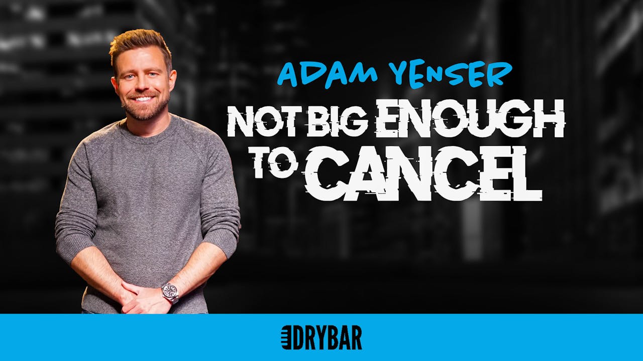 Buy/Rent - Adam Yenser: Not Big Enough To Cancel