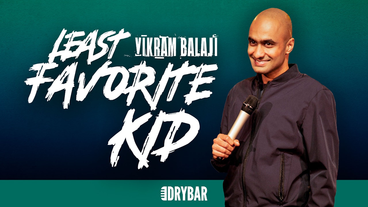 Vikram Balaji: Least Favorite Kid