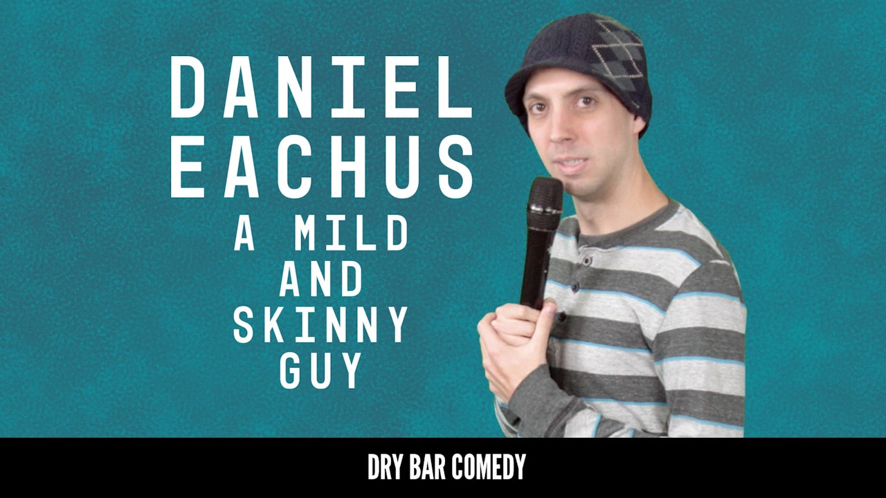Daniel Eachus: A Mild And Skinny Guy