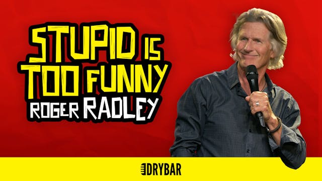 Buy/Rent - Roger Radley: Stupid Is Too Funny
