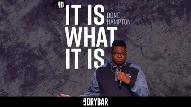 Bone Hampton: It Is What It Is